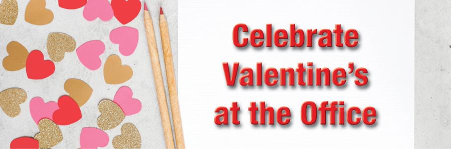 6 Fun Ways to Celebrate Valentine’s Day at the Office 6 Fun Ways to Celebrate Valentine’s Day at the Office