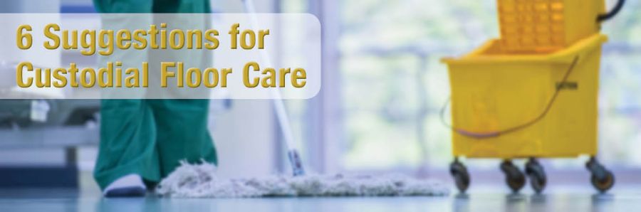 6 Floor Care Products Every School Custodian Should Know About